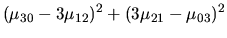 $\displaystyle (\mu_{30} - 3 \mu_{12})^2 + (3\mu_{21} - \mu_{03})^2$