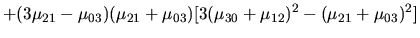 $\displaystyle + (3\mu_{21} -
\mu_{03})(\mu_{21} + \mu_{03})[3(\mu_{30}+\mu_{12})^2 - (\mu_{21} +
\mu_{03})^2]$