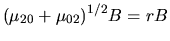 $\displaystyle (\mu_{20} + \mu_{02})^{1/2} B = rB$